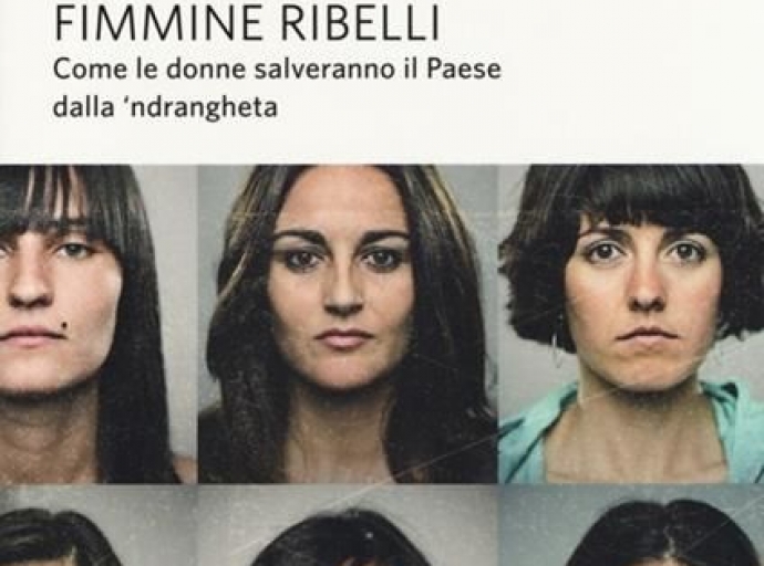 “Fimmine ribelli. Come le donne salveranno il Paese dalla ‘ndrangheta”: l'ultimo lavoro di Lirio Abbate - di Paolo Rausa