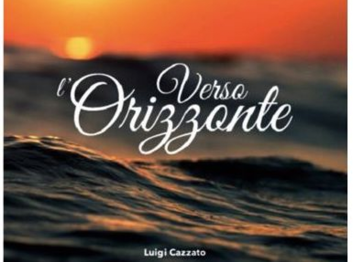 L'ultima fatica di Luigi Cazzato: Verso l'Orizzonte - di Paolo Rausa