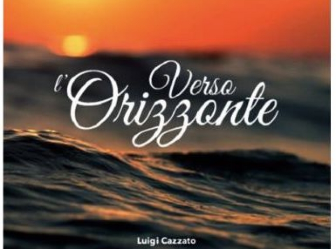 L'ultima fatica di Luigi Cazzato: Verso l'Orizzonte - di Paolo Rausa