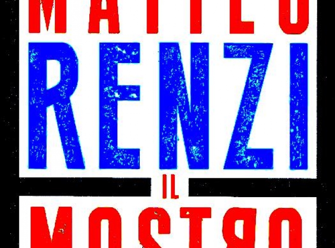 Matteo Renzi, Il Mostro: nuova edizione aggiornata - di Paolo Rausa