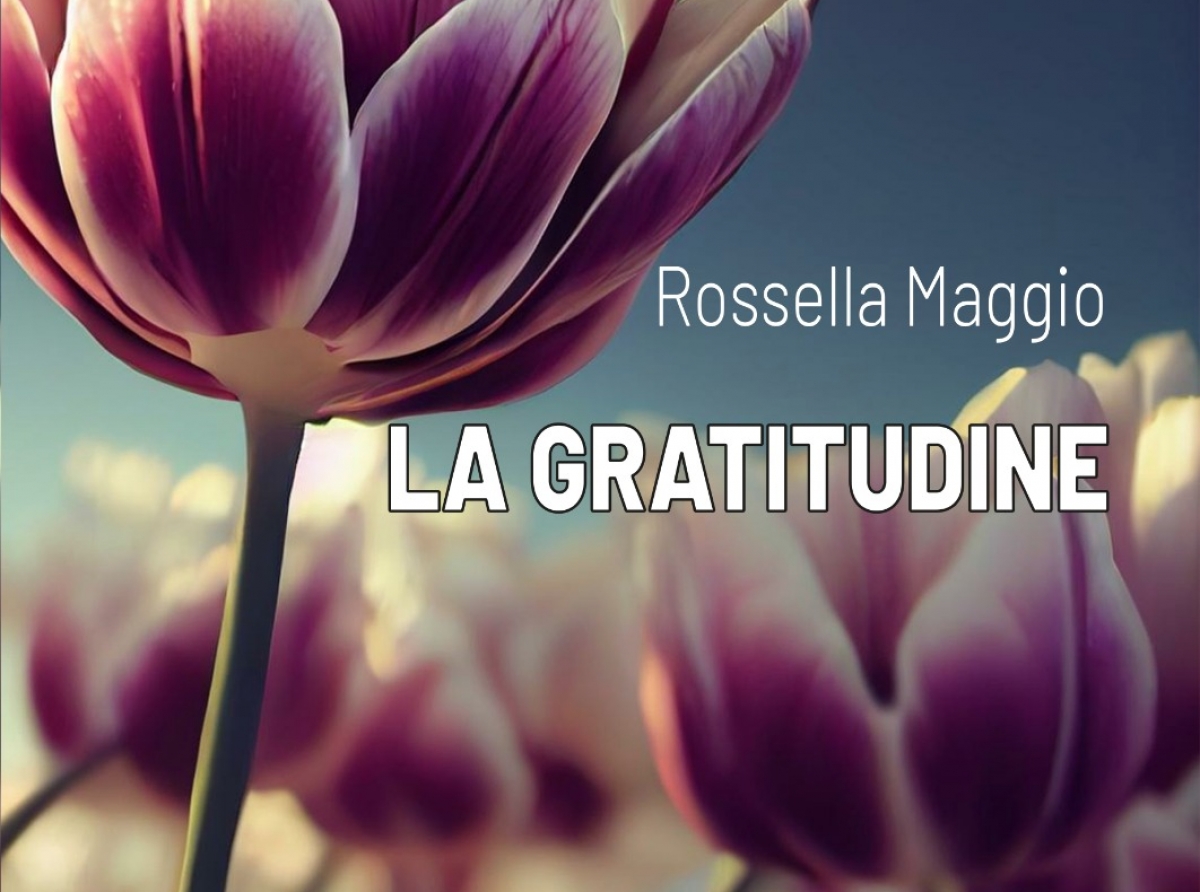 Rossella Maggio oramai in vetta con la sua poesia – di Rosanna Gobetti